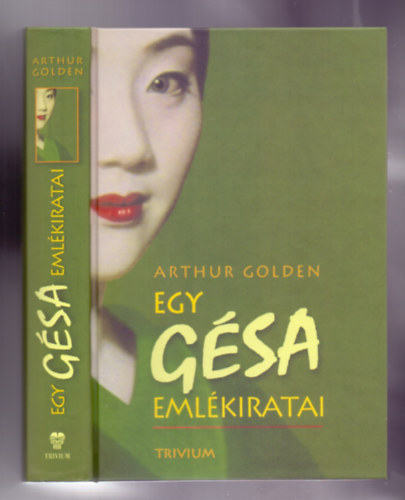 Nagy Imre Arthur Golden (ford.) - Egy gésa emlékirata (Memoirs of a Geisha)