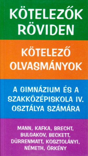 Ktelezk rviden 4. (Mann, Kafka, Brecht, Bulgakov, Beckett, rkny)