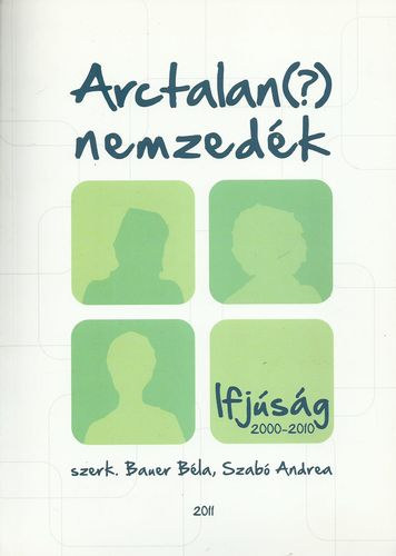 Bauer Bla-Szab Andrea - Arctalan(?) nemzedk - Ifjsg 2000-2010
