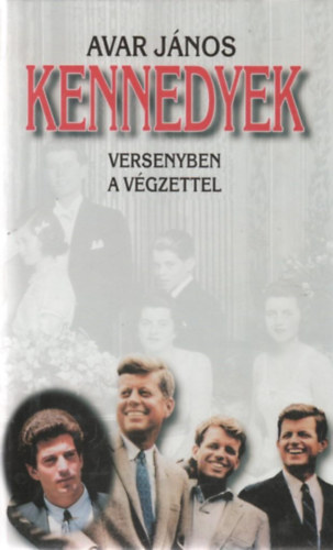 Avar Jnos - Kennedyek - Versenyben a vgzettel