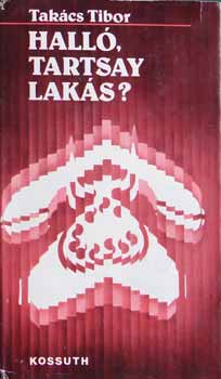 Takcs Tibor - Hall, Tartsay laks?