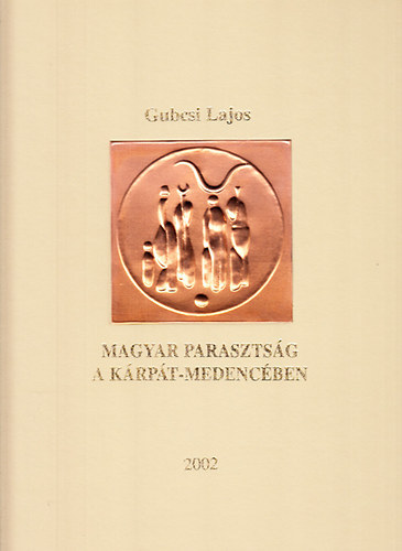 Magyar paraszts�g a K�rp�t-medenc�ben (dedik�lt)