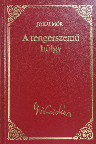 A tengerszem� h�lgy (J�kai M�r v�logatott m�vei 14.)