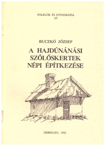 A hajd�n�n�si sz�l�skertek n�pi �p�tkez�se - Folkl�r �s etnogr�fia 69.