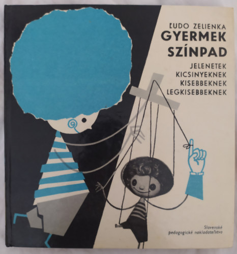 Gyermek sz�npad - Jelenetek kicsinyeknek, kisebbeknek, legkisebbeknek