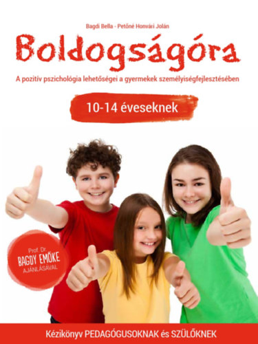 Prof. Dr. Bagdy Emke Bagdi Bella - BOLDOGSGRA 10- 14 veseknek- Kziknyv pedaggusoknak s szlknek