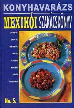 Konyhavarzs No.5.: Mexiki szakcsknyv