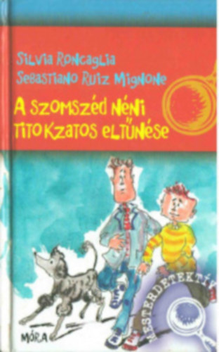 Sebastiano Ruiz Mingone Silvia Roncaglia - A szomsz�d n�ni titokzatos elt�n�se