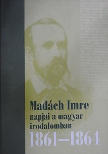 Madch Imre napjai a magyar irodalomban 1861-1864