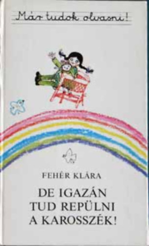 Fehr Klra - Mr tudok olvasni! - De igazn tud replni a karosszk!