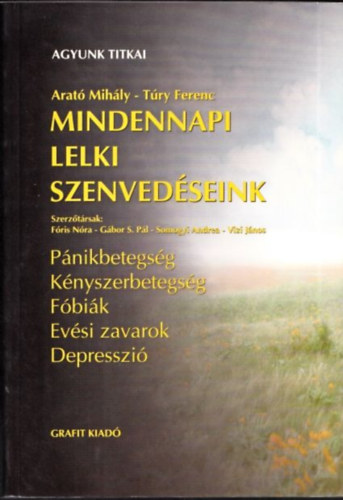 Mindennapi lelki szenvedseink - Agyunk titkai