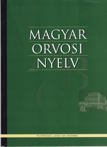Magyar orvosi nyelv VII. �vfolyam, 2. sz�m, 2007. december