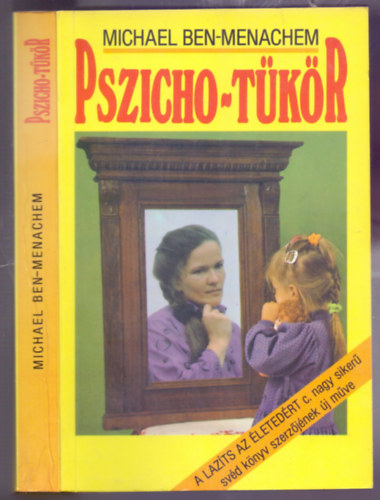 Pszicho-tkr (Pszicholgiai ismeretterjeszt knyv - A Lazts az letedrt c. nagy siker svd knyv szerzjnek j mve)