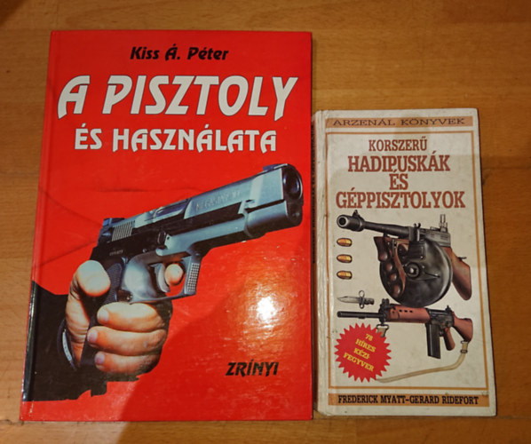 2 k�nyv a fegyverekr�l: A pisztoly �s haszn�lata, Korszer� haipusk�k �s g�ppisztolyok