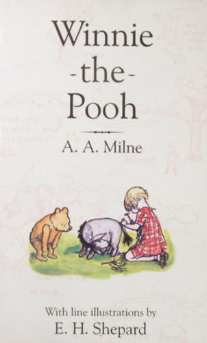 Winnie-the-Pooh. With Original Line Illustrations by E. H. Shepard