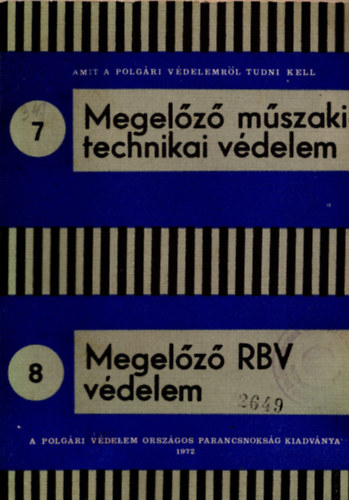 Tokai G�bor  (szerk.) - Megel�z� m�szaki-technikai v�delem 7. -Megel�z� RBV v�delem 8.