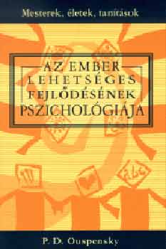 P. D. Ouspensky - Az ember lehetsges fejldsnek pszicholgija