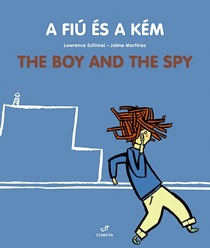 Martinez Jaime; Schimel Lawrence - A fi s a km - The boy and the spy