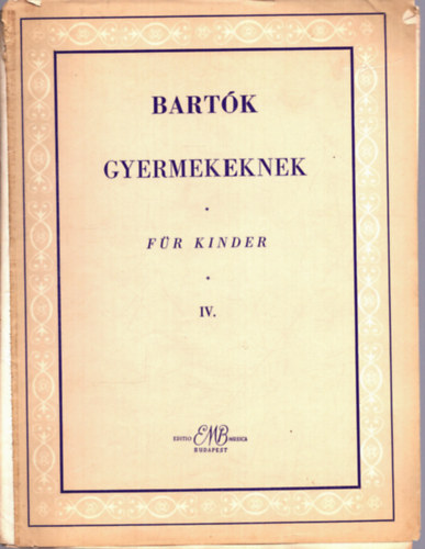 Bart�k B�la - Gyermekeknek - F�r kinder IV.