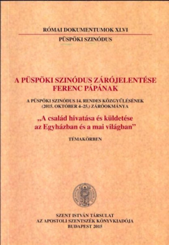 A pspki szidnus zrjelentse Ferenc Ppnak (A csald hivatsa s kldetse az Egyhzban s a mai vilgban)