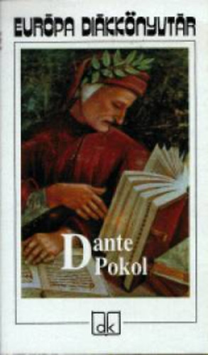 Babits Mihly  Dante Alighieri (ford.), Madarsz Imre (szerk.) - Pokol (Divina Commedia) Babits Mihly fordtsban; Madarsz Imre Jegyzeteivel s utszavval.