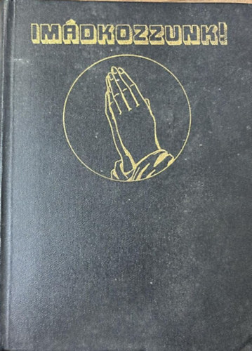 Im�dkozzunk!