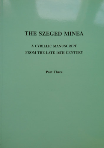The Szeged Minea- A cyrillic manuscript from the late 16th century (Part Three)