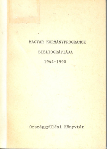 Jns Kroly - Magyar kormnyprogramok bibliogrfija 1944-1990