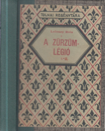 A Z�rz�m-l�gi� I-II. (egybek�tve)- Tolnai reg�nyt�ra