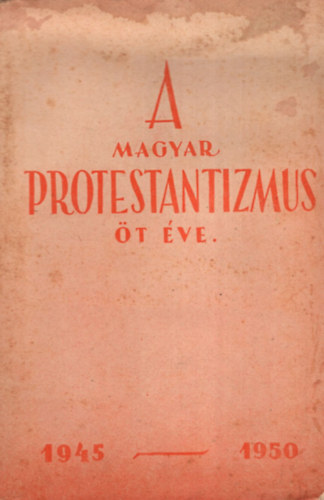 A magyar protestantizmus t ve 1945-1950