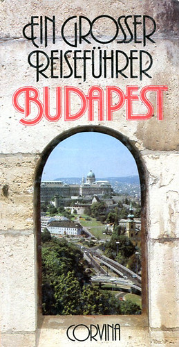 Wellner Istvn - Ein Grosser Reisefhrer Budapest