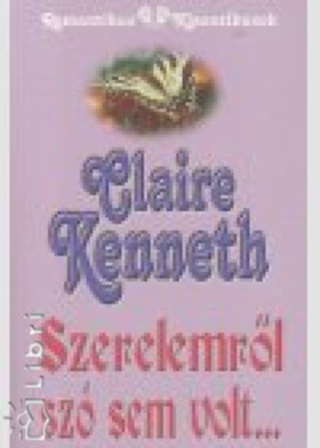 Szerelemr�l sz� sem volt...
