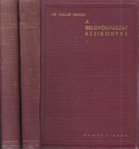 Dr. M�ller Vilmos - A belgy�gy�szat k�zik�nyve I-II.