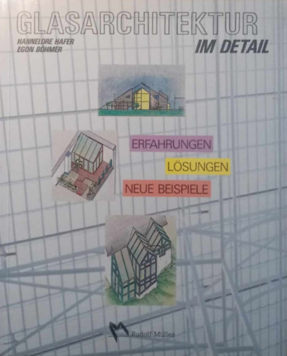 Egon B�hmer Hannelore Hafer - Glasarchitektur im Detail