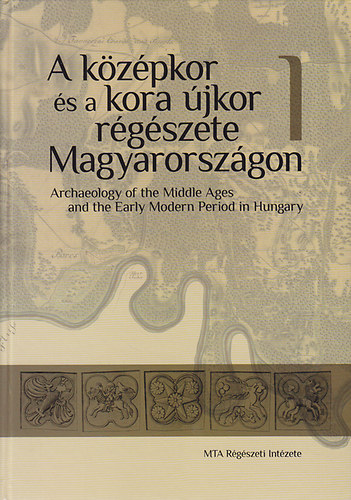 A k�z�pkor �s a kora �jkor r�g�szete Magyarorsz�gon 1-2.
