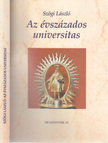 Szgi Lszl - Az vszzados universitas (dediklt)