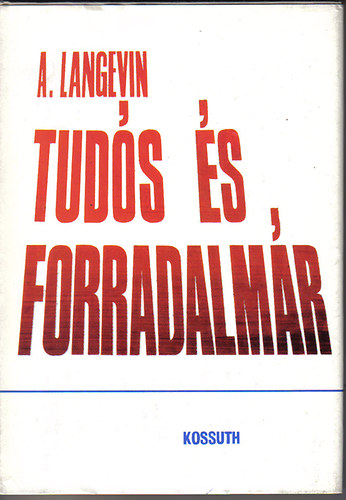 A. Langevin - Tud�s �s forradalm�r