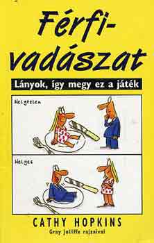 Cathy Hopkins - Frfivadszat-lnyok, gy megy ez a jtk