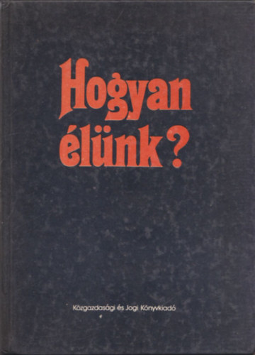 Hogyan lnk? A szocialista letmd ismrvei, felttelei, tendencii
