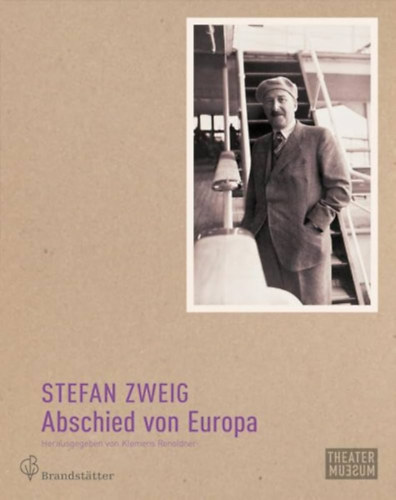 Stefan Zweig - Abschied von Europa