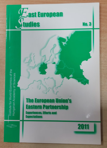 The European Union's Eastern Partnership - Experiences, Efforts and Expectations 2011