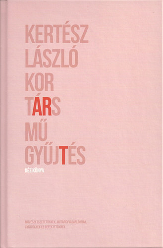 Kortrs mgyjts - kziknyv mvszetszeretknek, mtrgyvsrlknak, gyjtknek s befektetknek