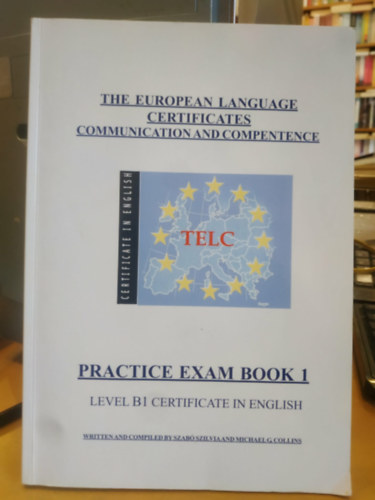The European language certificates communication and competence Practice exam book 1 - Level B1 Certificate in English