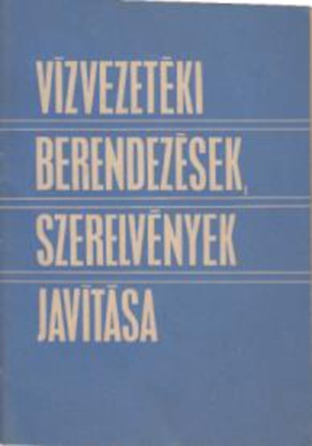 V�zvezet�ki berendez�sek, szerelv�nyek jav�t�sa