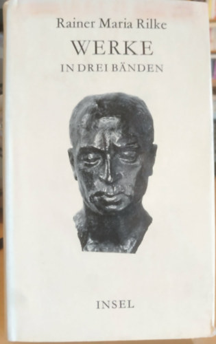 Rainer Maria Rilke Werke in drei B�nden III. (Dritten Band - Prosa)