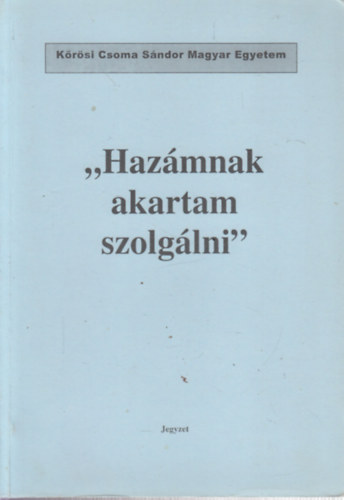 "Haz�mnak akartam szolg�lni"