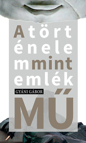 A trtnelem mint emlk(m)
