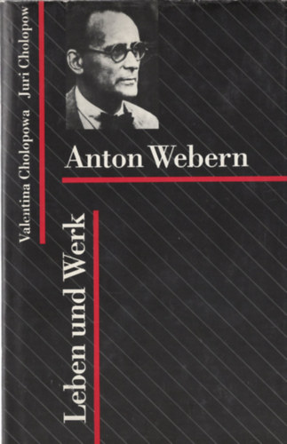 Anton Webern Leben und Werk
