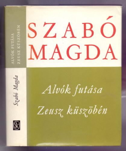 Alv�k fut�sa/Zeusz k�sz�b�n   K�t m� egy k�tetben.