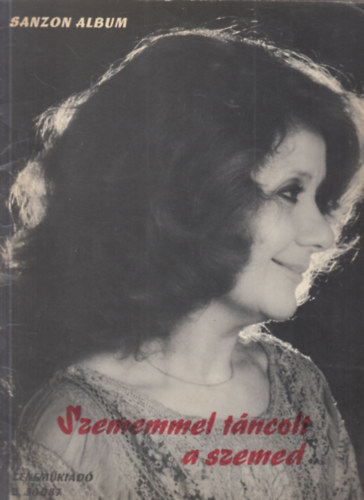 Szememmel tncolt a szemed (Sanzon album nekhangra zongoraksrettel)